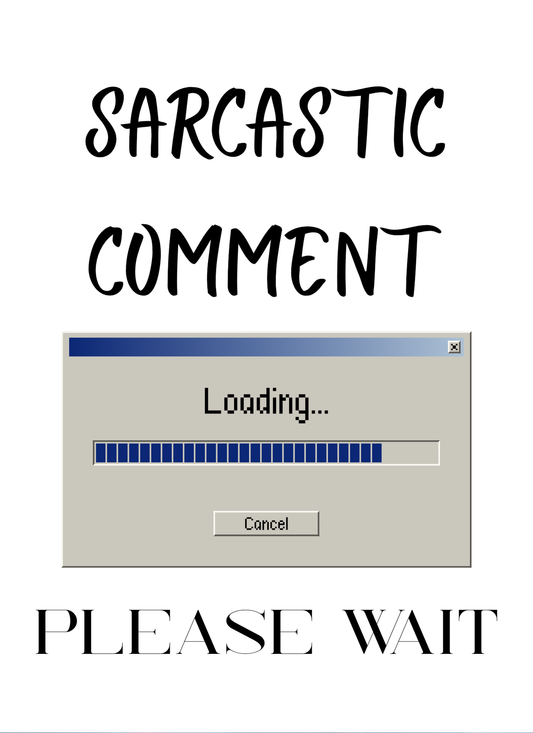 Sarcastic Comment-8" x 10" Custom Designed Aluminum Sign – by Black Sheep Personalized Gifts