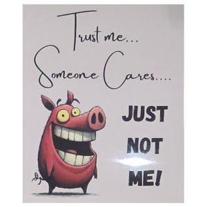 Someone Cares...Just not me sign-8" x 10" Custom Designed Aluminum Sign – by Black Sheep Personalized Gifts