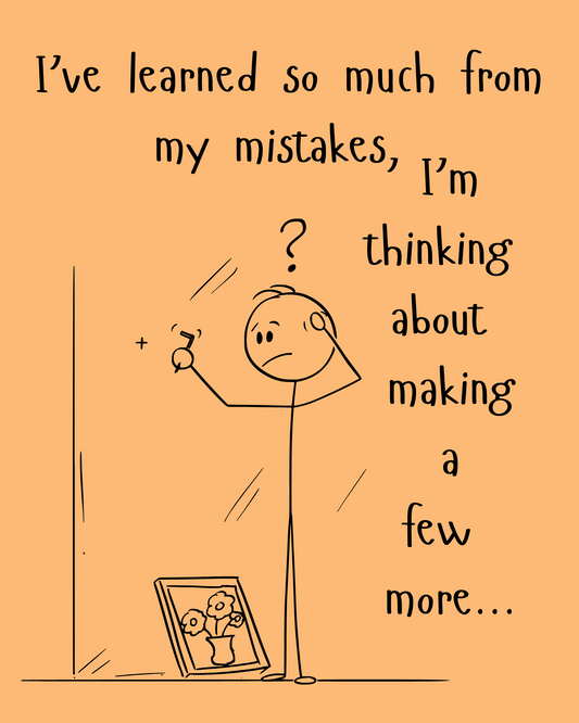 Funny sign about the mistakes we make.-8" x 10" Custom Designed Aluminum Sign – by Black Sheep Personalized Gifts